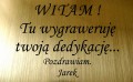 Oryginalna złota tabliczka z WYGRAWEROWANĄ DEDYKACJĄ 
Optymalnie możemy zamieścić 15 słów (do uzgodnienia)
ROZMIAR OKOŁO 70mm x 50mm
OPCJA DODATKOWO PŁATNA