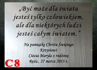 ORYGINALNA DEDYKACJA GRAWEROWANA ... „Być może dla świata
jesteś tylko człowiekiem,
ale dla niektórych ludzi
jesteś całym światem”