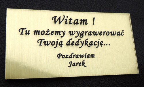 Dedykacja wygrawerowana na ozdobnej tabliczce.
Zamieścimy ją na odwrocie obrazu.
Max 40 słów
Napisz do nas zamieścimy
